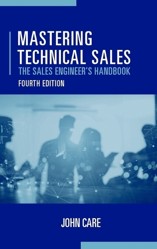 Mastering Technical Sales: The Sales Engineer's Handbook, Fourth Edition
