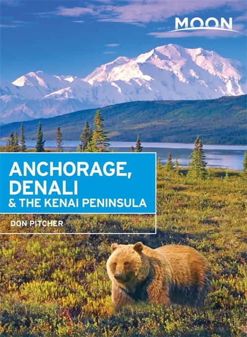 Moon Anchorage, Denali & the Kenai Peninsula (Second Edition)