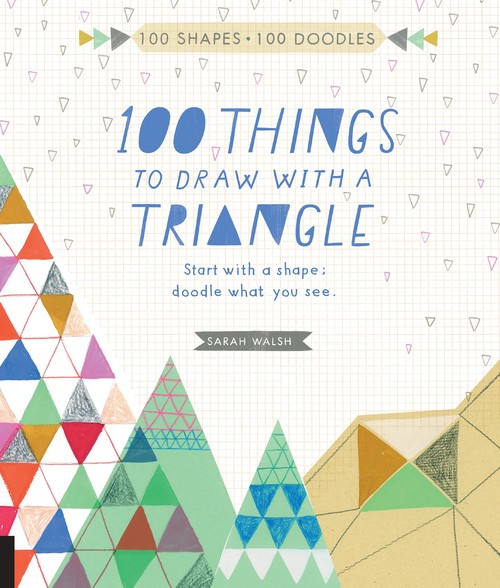 100 Things to Draw With a Triangle