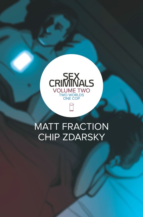 Sex Criminals Volume 2: Two Worlds One Cop