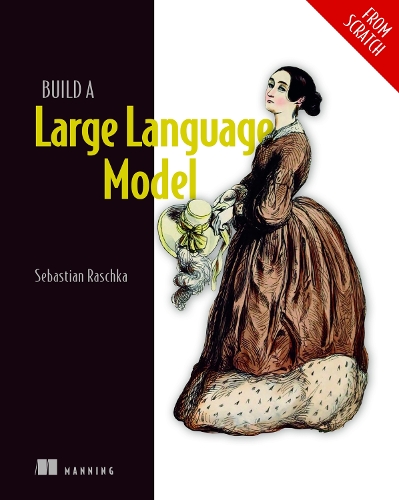 Sebastian Raschka - Build a Large Language Model (From Scratch)