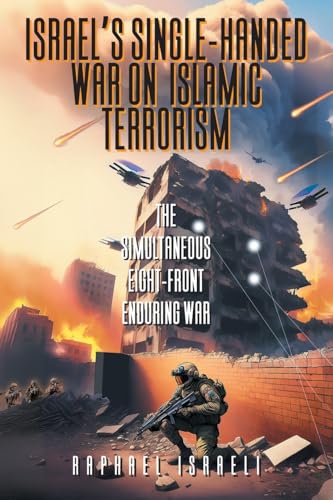 Israel's Single-Handed War on Islamic Terrorism