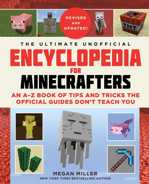 The Ultimate Unofficial Encyclopedia for Minecrafters (Revised and Updated 2023)