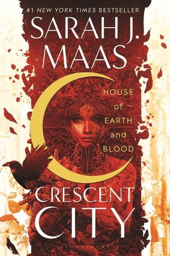 Sarah J Maas - House of Earth and Blood ( Crescent City )