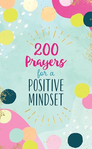 200 Prayers for a Positive Mindset