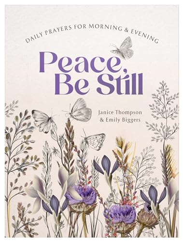 Peace, Be Still: Daily Prayers for Morning and Evening