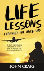 Life Lessons Learned the Hard Way