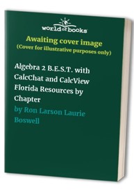 Algebra 2 B.E.S.T. with CalcChat and CalcView Florida Resources by Chapter