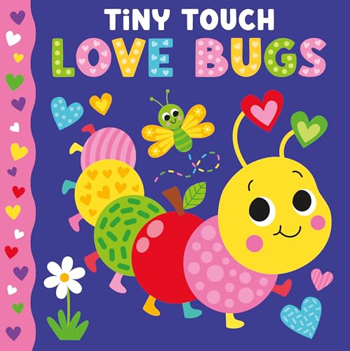 Tiny Touch Love Bugs: Touch and Feel Board Book