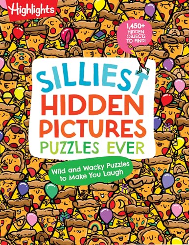  - Silliest Hidden Pictures Puzzles Ever: 144 Pages of Silly Puzzles, Tongue Twisters, Jokes and Activities with Over 1,450 Hidden Objects to Find (Highlights Hidden Pictures)