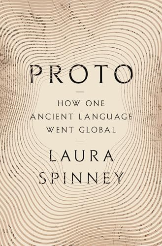 Laura Spinney - Proto: How One Ancient Language Went Global