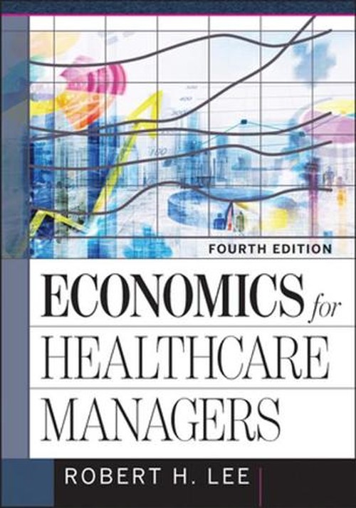 Economics for Healthcare Managers