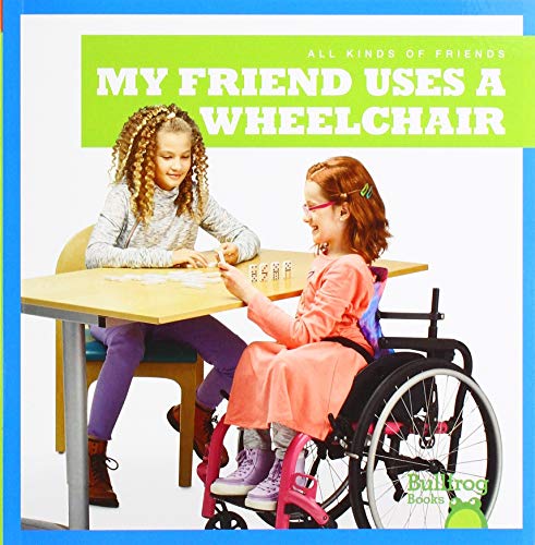 My Friend Uses a Wheelchair