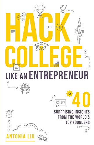 Hack College Like an Entrepreneur