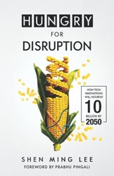 Hungry For Disruption: How Tech Innovations Will Nourish 10 Billion By 2050