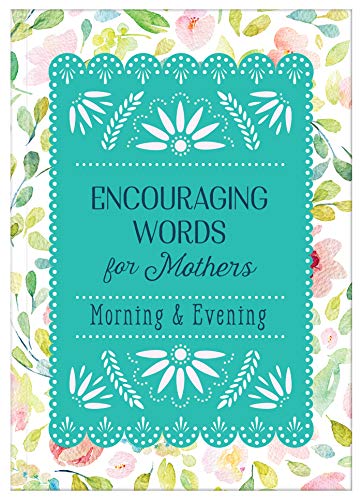 Encouraging Words for Mothers: Morning & Evening