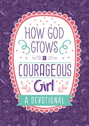 How God Grows a Courageous Girl