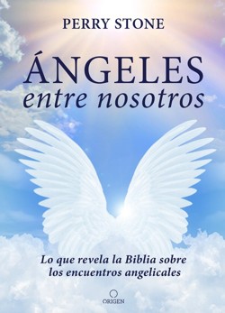 Ángeles entre nosotros: Lo que revela la Biblia sobre los encuentros angelicales  / Angels Among Us