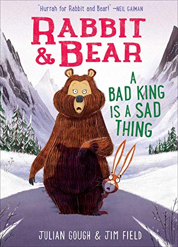 Rabbit & Bear: A Bad King Is a Sad Thing (Illustrated Reading Book for Ages 6-8)