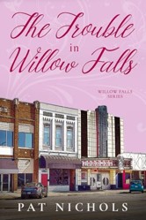 The Trouble In Willow Falls