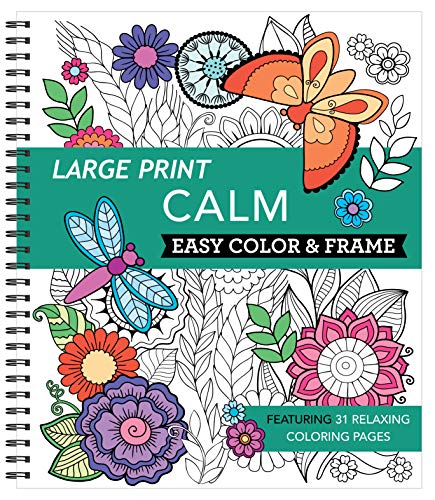 Publications International Ltd - Large Print Easy Color & Frame - Calm (Stress Free Coloring Book)