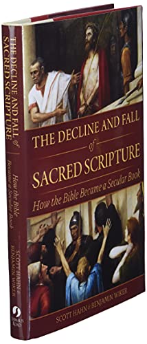 The Decline and Fall of Sacred Scripture: How the Bible Became a Secular Book