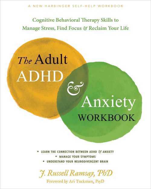 The The Adult ADHD and Anxiety Workbook