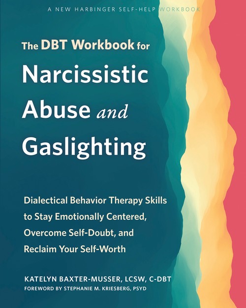 The The DBT Workbook for Narcissistic Abuse and Gaslighting