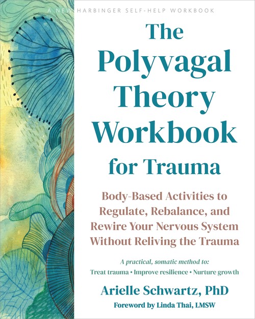 The The Polyvagal Theory Workbook for Trauma