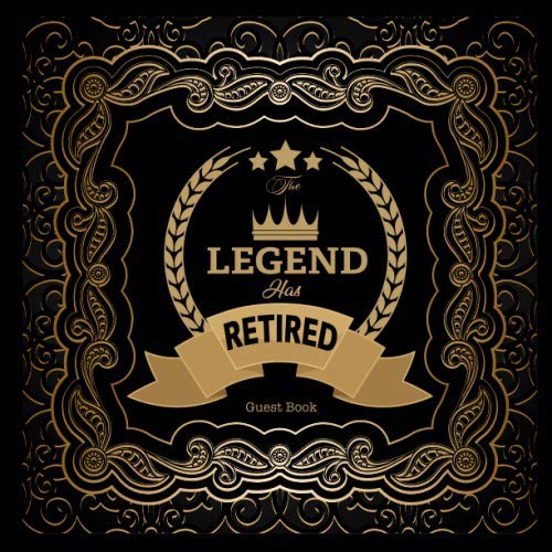 The Legend Has Retired Guest Book Gorgeous Gold On Black Guest Book for Retirement Party Funny and original gift for someone who is retiring In Write In Best Wishes and Autograph