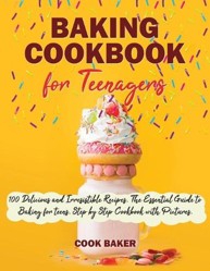 Baking Cookbook for Teenagers
