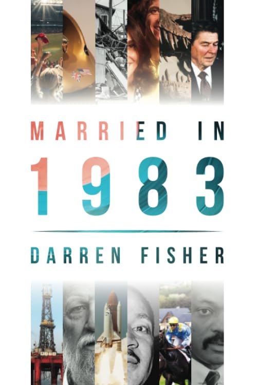 Married In 1983 : Anniversary Yearbook Showing the Main Events of the Year 1983 Illustrating the Political, World, Historical, Sporting, Musical and Movie ... Beginning of The 1980's