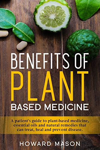 Benefits of Plant Based Medicine