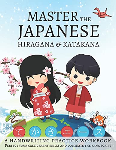 Master The Japanese Hiragana and Katakana, A Handwriting Practice Workbook