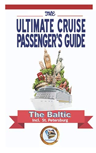 The Ultimate Cruise Passenger's Guide - The Baltic Cruise