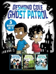 Desmond Cole Ghost Patrol 3 Books in 1!