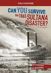 Can You Survive the 1865 Sultana Disaster