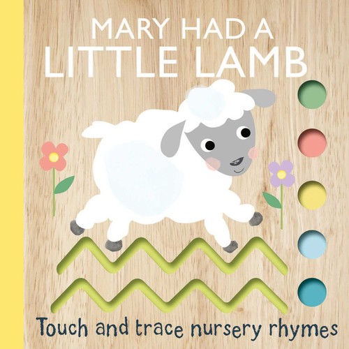 Touch and Trace Nursery Rhymes: Mary Had a Little Lamb (Board Book for Babies and Toddlers 0-2 years old)