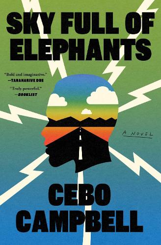 Cebo Campbell - Sky Full of Elephants: A Novel