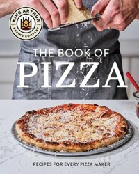 King Arthur Baking Company's Book of Pizza