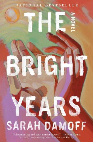 Sarah Damoff - The Bright Years: A Novel