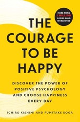 The Courage to Be Happy