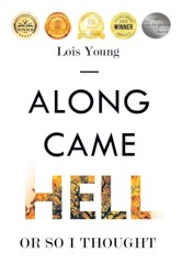 Along Came Hell, or So I Thought