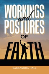 Workings and Postures of Faith