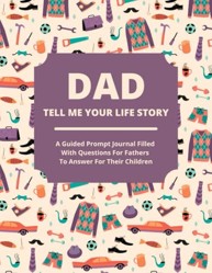 Dad Tell Me Your Life Story