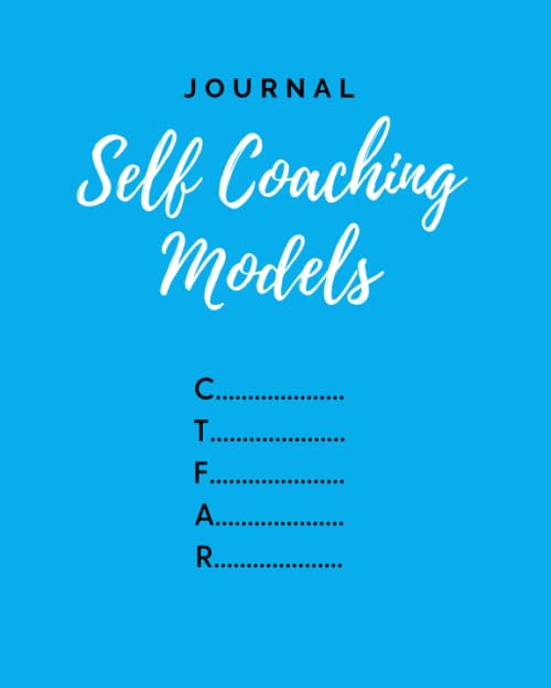Self Coaching Models Journal: Notebook for The Life Coach Model