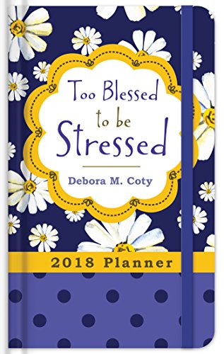 2018 Planner Too Blessed to Be Stressed