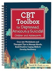 CBT Toolbox for Depressed, Anxious & Suicidal Children and Adolescents