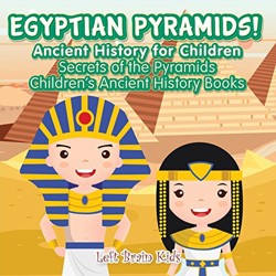 Egyptian Pyramids! Ancient History for Children