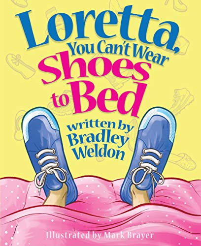 Loretta, You Can't Wear Shoes to Bed!
